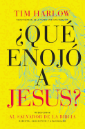 ├é┬┐Qu├â┬⌐ enoj├â┬│ a Jes├â┬║s?: Redescubra al Salvador de la Biblia directo, sarc├â┬ístico y apasionado. (Spanish Edition)