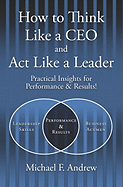 How to Think Like a CEO and Act Like a Leader: Practical Insights for Performance and Results! (English and Korean Edition)
