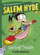 Spelling Trouble (The Misadventures of Salem Hyde)