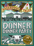 Nathan Hale's Hazardous Tales: Donner Dinner Part