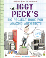 Iggy Peck's Big Project Book for Amazing Architect