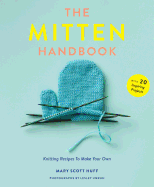 The Mitten Handbook: Knitting Recipes to Make You