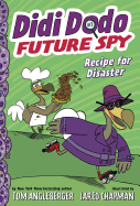 Didi Dodo, Future Spy: Recipe for Disaster (Didi Dodo, Future Spy #1) (The Flytrap Files)
