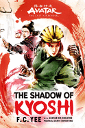 Avatar, The Last Airbender: The Shadow of Kyoshi (The Kyoshi Novels)