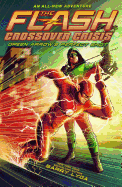 The Flash: Green Arrow's Perfect Shot (Crossover Crisis #1) (The Flash: Crossover Crisis)