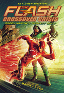 The Flash: Green Arrowâ€™s Perfect Shot (Crossover Crisis #1) (The Flash: Crossover Crisis)
