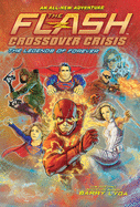 The Flash: The Legends of Forever (Crossover Crisis #3) (The Flash: Crossover Crisis)