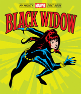 Black Widow: My Mighty Marvel First Book (A Mighty Marvel First Book)