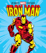 Iron Man: My Mighty Marvel First Book (A Mighty Marvel First Book)