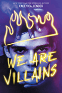 We Are Villains: A Novel