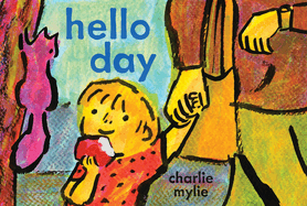 Hello Day: A Child├óΓé¼Γäós-Eye View of the World