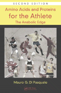 Amino Acids and Proteins for the Athlete: The Anabolic Edge (Nutrition in Exercise & Sport)