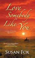 Love Somebody Like You (A Caribou Crossing Romance)