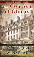 The Comfort of Ghosts (A Maisie Dobbs Novel, 18)