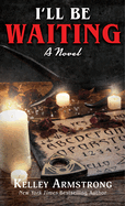 I'll Be Waiting: A Novel