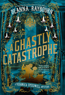 A Ghastly Catastrophe (A Veronica Speedwell Mystery, 10)