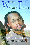 What Women Teach: One Man's Journey