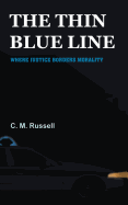 THE THIN BLUE LINE: WHERE JUSTICE BORDERS MORALITY