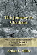 The Journey to Chatham: Why Emmett Till?s Murder Changed America, a personal story