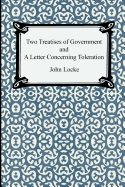 Two Treatises of Government and A Letter Concerning Toleration