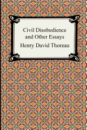 Civil Disobedience and Other Essays (the Collected Essays of Henry David Thoreau) (Digireads.com Classic)