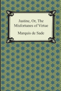 Justine, Or, the Misfortunes of Virtue (A Digireads.com Classic)