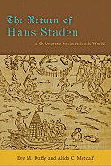 The Return of Hans Staden: A Go-between in the Atlantic World