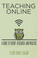 Teaching Online: A Guide to Theory, Research, and Practice (Tech.edu: A Hopkins Series on Education and Technology)