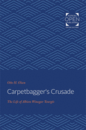 Carpetbagger's Crusade: The Life of Albion Winegar TourgÃ©e