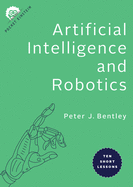 Artificial Intelligence and Robotics: Ten Short Lessons (Pocket Einstein Series)