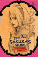 Naruto: Sakura's Story--Love Riding on the Spring Breeze (Naruto Novels)