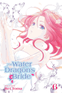 The Water Dragon's Bride, Vol. 6 (6)