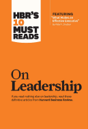 HBR's 10 Must Reads on Leadership (with featured article 'What Makes an Effective Executive,' by Peter F. Drucker)