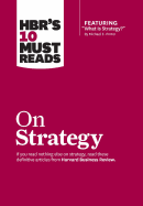 'Hbr's 10 Must Reads on Strategy (Including Featured Article ''what Is Strategy?'' by Michael E. Porter)'