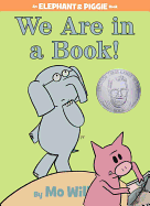 We Are in a Book! (An Elephant & Piggie Book)