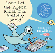 Don't Let the Pigeon Finish This Activity Book! (Pigeon series) (Pigeon (8))