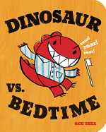 Dinosaur vs. Bedtime (A Dinosaur vs. Book (1))
