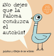 ├é┬íNo Dejes Que la Paloma Conduzca el Autobus! (Pigeon) (Spanish Edition)