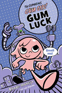 Gum Luck (A Gum Girl Novel (2))