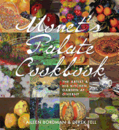 Monet's Palate Cookbook: The Artist & His Kitchen