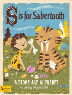 S Is for Sabertooth: A Stone Age Alphabet (Babyli