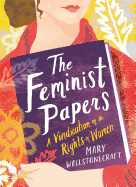The Feminist Papers: A Vindication of the Rights