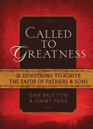 Called to Greatness: 31 Devotions to Ignite the Faith of Fathers & Sons