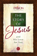 The Story of Jesus and His Love for You (The Passion Translation) (Paperback) ├óΓé¼ΓÇ£ A Heartfelt Translation on The Story of Jesus, Perfect Gift for Friends, Family, Birthdays, Holidays, and More.