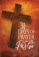 31 Days of Prayer for My Pastor (Paperback) ├óΓé¼ΓÇ£ Powerful Prayer Book for Your Spiritual Leader, Perfect Gift for Birthdays, Holidays, and More