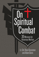 On Spiritual Combat: 30 Missions for Victorious Warfare (Faux Leather) ├óΓé¼ΓÇ£ A Spiritual Warfare Guide for Military Members, Law Enforcement Officers, First Responders, and all Sheepdogs