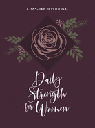 Daily Strength for Women: 365 Daily Devotional (Faux Leather) – Daily Devotions to Help Women Find Strength and Confidence Through God’s Love
