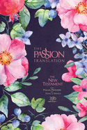 The Passion Translation New Testament (2020 Edition) Berry Blossom: With Psalms, Proverbs and Song of Songs