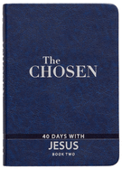 The Chosen: Book Two: 40 Days with Jesus