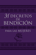31 decretos de bendici├â┬│n para las mujeres/ 31 Decrees of Blessing for Women (Spanish Edition)